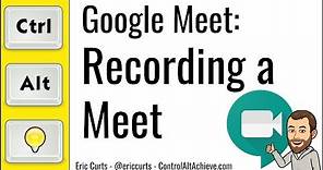 Google Meet: How to Record a Google Meet
