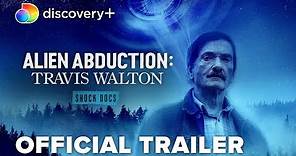 Alien Abduction: Travis Walton | Official Trailer | discovery+