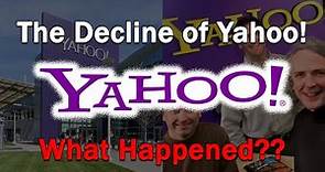 The Decline of Yahoo!...What Happened?