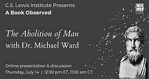 A Book Observed: The Abolition of Man with Dr. Michael Ward