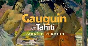 TRÁILER GAUGUIN EN TAHITÍ. PARAÍSO PERDIDO. Solo 17 y 18 de febrero en cines