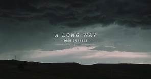 Josh Garrels - A Long Way