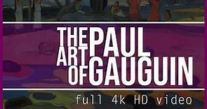 The Art of Paul Gauguin - Full 4k HD high resolution slideshow 2160p