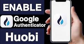 How to enable google authenticator on huobi account||Turn on google authenticator on huobi account