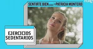 EJERCICIOS PARA SEDENTARIOS | Sentirte bien con Patricia Montero | Únicas