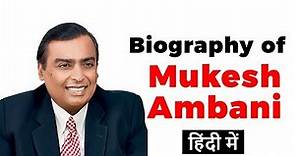 Biography of Mukesh Ambani, Indian business magnate and chairman of Reliance Industries Ltd.