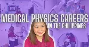 MEDICAL PHYSICS/APPLIED PHYSICS/MEDICAL INSTRUMENTATION CAREER OPPORTUNITIES IN THE PHILIPPINES