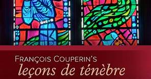 3.28.21 François Couperin’s “Leçons de ténèbres”