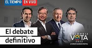 #EnVivo: El debate electoral definitivo Colombia 2022 | El Tiempo