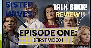 Sister Wives NEW!! Talk Back Ep# 1 (first of four videos covering this episode!)