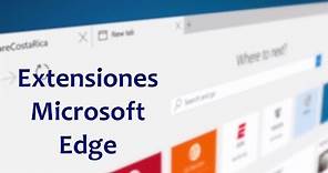 Tutorial instalar extensiones Microsoft Edge Windows 10