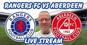 Rangers FC VS Aberdeen Live
