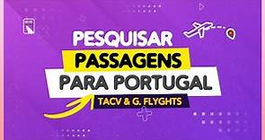 COMO PESQUISAR PASSAGENS AÉREAS PARA PORTUGAL | Google Flights & TACV