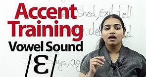Accent Training Lesson no 05 : Pronunciation of Vowel sound /ɛ/