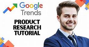 How to Use Google Trends to Find Products to Sell (Complete Google Trends Tutorial)