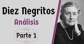 DIEZ NEGRITOS | ANÁLISIS PARTE 1 | Agatha Christie