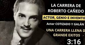 Genio Actor e Inventor Así fue Roberto Cañedo