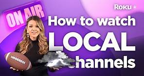 How to watch local channels on Roku devices (It's easier than you think)