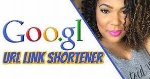 Google Url Shortener | How to use Goo.gl to create a Shortlink