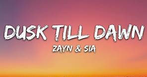 ZAYN & Sia - Dusk Till Dawn (Lyrics)