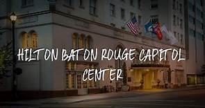 Hilton Baton Rouge Capitol Center Review - Baton Rouge , United States of America