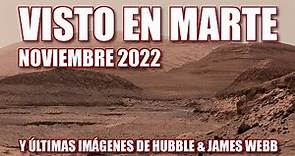 VISTO EN MARTE en Noviembre 2022 y últimas imágenes de Hubble y James Webb