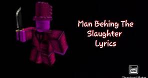 The Man Behind The Slaughter Lyrics