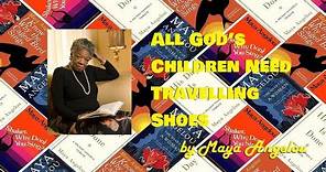 5 All God’s Children Need Travelling Shoes by Maya Angelou