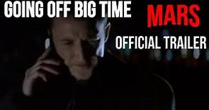 Going Off Big Time | Official Trailer | Mars