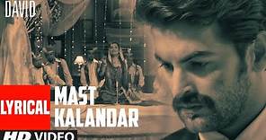 Mast Kalandar Lyrical Video | David | Neil Nitin Mukesh, Isha Sharwani | Rekha Bharadwaj