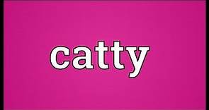Catty Meaning