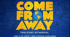 Come From Away • May 7 - 12, 2024 • Hollywood Pantages Theatre