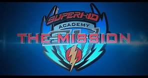 Superkid Academy - The Mission - Official Trailer