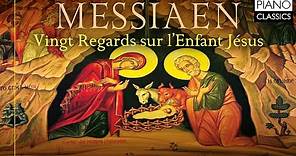Messiaen: Vingt Regards sur l’Enfant Jésus