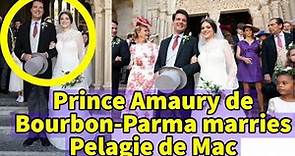 THE WEDDING IS A SUCCESS! Prince Amaury de Bourbon-Parma marries Pelagie de Mac