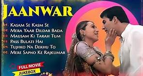 Jaanwar Movie All Songs|| Akshy Kumar & Karishma Kapoor & Shilpa Shetti||MUSICAL WORLD||