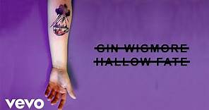 Gin Wigmore - Hallow Fate (Official Audio)