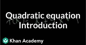 Introduction to the quadratic equation | Quadratic equations | Algebra I | Khan Academy