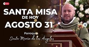 Santa Misa de Hoy 31 de agosto/ Eucaristía de hoy - El Buen Dios