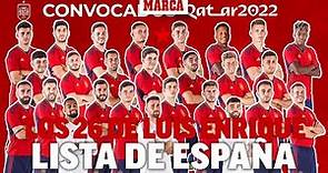 La lista de España para el Mundial: convocatoria de Luis Enrique para Qatar 2022 I MARCA