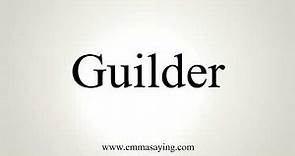 How To Pronounce Guilder