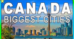 Top 10 Biggest Cities In Canada | Best Places To Visit