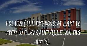 Holiday Inn Express Atlantic City W Pleasantville, an IHG Hotel Review - West Atlantic City , United