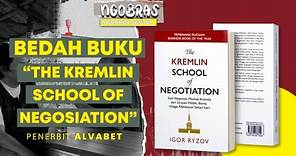 BEDAH BUKU "THE KREMLIN SCHOOL OF NEGOTIATION" PENERBIT ALVABET | NGOBRAS NUR INSTITUTE