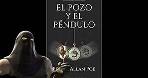 El pozo y el péndulo - Edgar Allan Poe |RESUMEN|