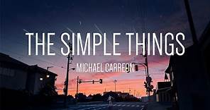 Michael Carreon - The Simple Things 「Lyrics」