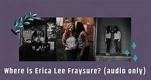 Witches, Magic, Murder, & Mystery, Ep. 7: Where is Erica Lee Fraysure?