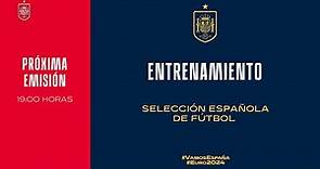 🚨 DIRECTO🚨Entrenamiento de la Selección Española de Fútbol. | 🔴 SEFUTBOL