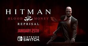 PRE-ORDER NOW — Hitman: Blood Money — Reprisal Hits Nintendo Switch on January 25th