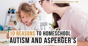 10 Reasons to Homeschool Your Child with Autism